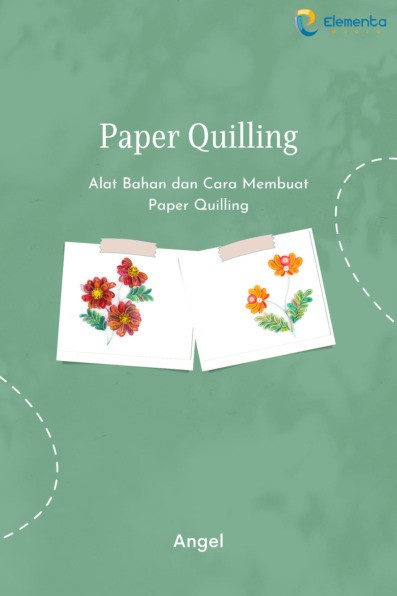 Paper Quilling: Alat Bahan dan Cara Membuat Paper Quilling
